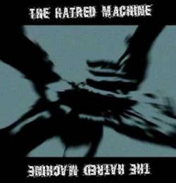 The Hatred Machine : The Hatred Machine